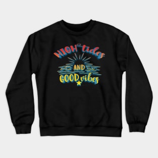 High Tides And Good Vibes Crewneck Sweatshirt